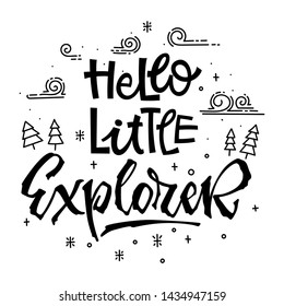 Be brave little Explorer quote. Simple baby shower hand drawn lettering vector logo phrase. Script style text. Doodle pines, mountains, clouds, stars adn bubbles. 