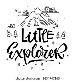 Be brave little Explorer quote. Simple baby shower hand drawn lettering vector logo phrase. Script style text. Doodle pines, mountains, clouds, stars adn bubbles. 