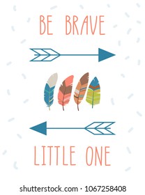 Be brave little one. Hand written motivation poster design. Stock vector