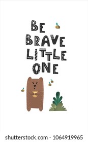 Be brave little one. Lettering. Hand drawn illustration of bear with a pot of honey and a bees around him. Stock vector