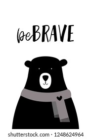 Be brave little slogan and bear with scarf illustration. Nursery printable art.
