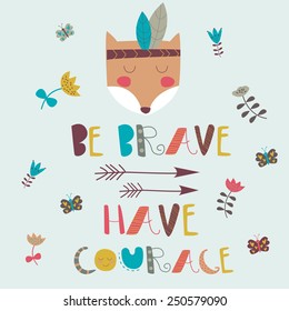 Be brave poster for children with cute fox and arrows in cartoon style