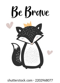 Be brave quote print with cute fox. Nordic animal poster. Nursery room. Kids wallpaper. T-shirt design.