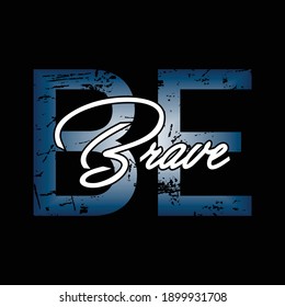 ser vectores de camisetas de tipografía de eslogan valiente