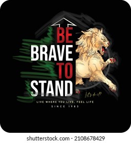 be brave to stand t shirt design, vector illustration artistic element retro art, to be great, brooklyn, increase, urban, sport division, lion.