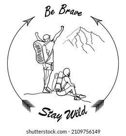 be brave stay wild, line art, mountain, hiking, supertramp, conquerors. Vector graphic.