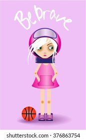 Be brave. Strange girl doll in a pink suit and basketball.