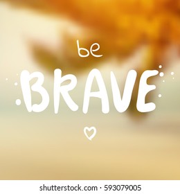 Be brave - surf vector illustration eps 10. Blurry beach background. Summer holidays and vacation illustration. Fashion print, T-shirt, greeting card and banner design. 