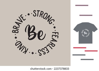 Be brave t shirt design