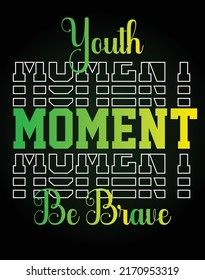 Be Brave typography design t-shirt print vector illustration 