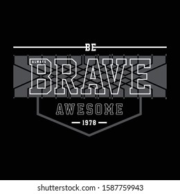 be brave typography t shirt graphic design-Vector