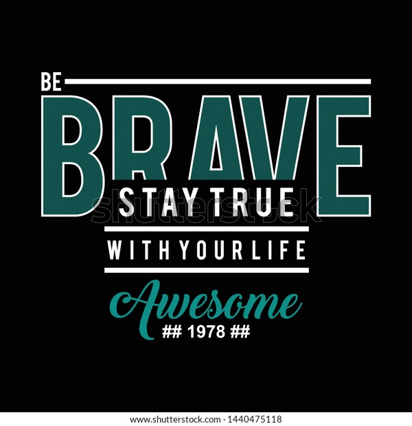 Be Brave Typography T Shirt Graphic Stock Vector (Royalty Free) 1440475118