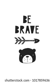 Be brave - unique hand drawn nursery poster with handdrawn lettering in scandinavian style. Vector illustration.