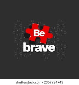 be brave, vector graphic design with  slogan be brave for all types of fashion garments apparel industry,etc. 