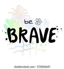 Be brave - watercolor surf hand drawn vector illustration. Summer holidays and vacation illustration. Surfer icon and ocean. Fashion print, T-shirt, greeting card and banner design. 