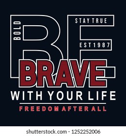 be brave with your life t...neration fashion style