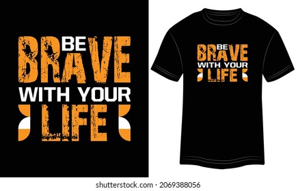 Be Brave With Your Life Typography T-shirt graphics, tee print design, vector, slogan. Motivational Text, Quote
Vector illustration design for t-shirt graphics. svg