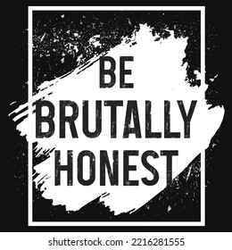 Be Brutally Honest Typography Tshirt Design