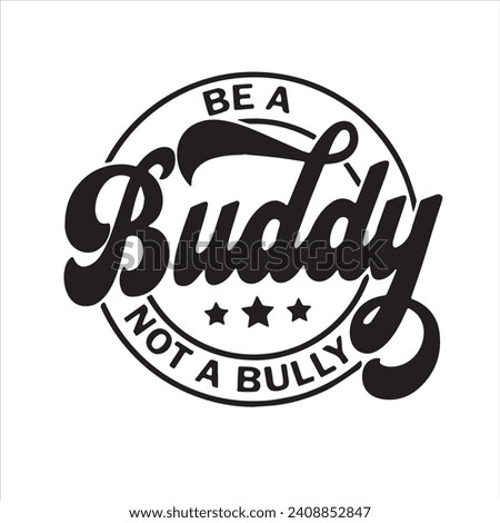 be a buddy not a bully background inspirational positive quotes, motivational, typography, lettering design