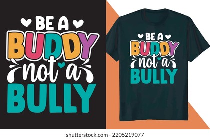 Be a Buddy not a Bully Kindness T-Shirt Design 