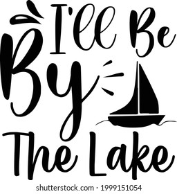 I'll Be By The Lake, Lake Vector Quotes 