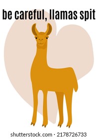 Be careful, llamas spit, Announcement with cute llama on heart background vector illustration