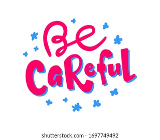 Be careful vector text, hand drawn lettering