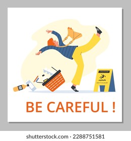 Be careful warning poster about danger of slipping on wet floor with falling man character, flat cartoon vector illustration. Risk and danger of getting trauma or injury.