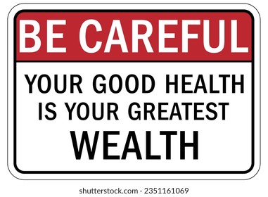 Be careful warning sign and labels
