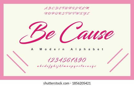 Be Cause font. Elegant alphabet letters font and number. Lettering Minimal Fashion Designs. Typography fonts regular uppercase and lowercase. vector illustration