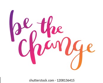 BE THE CHANGE brush calligraphy banner