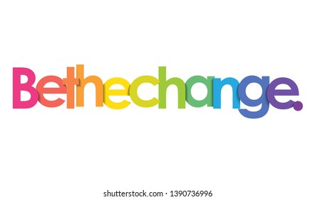 BE THE CHANGE colorful vector inspirational words