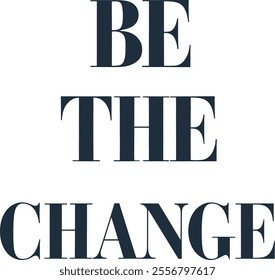 be the change t-shirt design