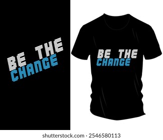 Sei die Change T-Shirt Design Collection: Inspiration für Typografie und Motivationsgrafiken