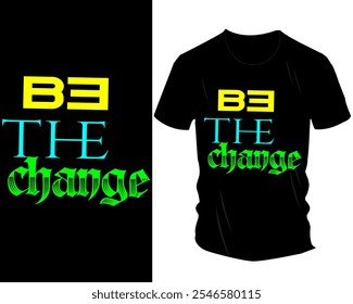 Sei die Change T-Shirt Design Collection: Inspiration für Typografie und Motivationsgrafiken