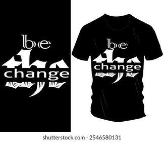 Sei die Change T-Shirt Design Collection: Inspiration für Typografie und Motivationsgrafiken