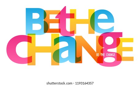 BE THE CHANGE typography poster