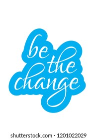 Be The Change Vector Quotes