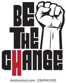 Be the change, when no one is taking action be the action and change