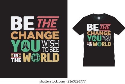 Be The Change You Wish To See In The World Yoga T shirt Design