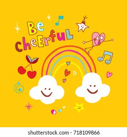 be cheerful