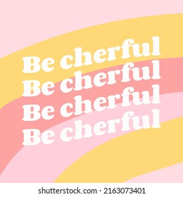 Be cherful. Retro vector background for social media posts, banner, card design, etc