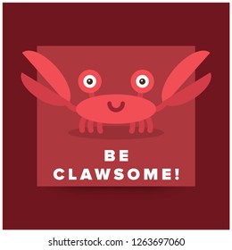 Be clawsome funny crab quote poster