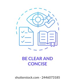 Be clear and concise blue gradient concept icon. Prompt engineering tips. Accurate and relevant information. Round shape line illustration. Abstract idea. Graphic design. Easy to use in article