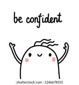 Be confident cute hand drawn illustration with marshmallow praying for prints posters articles joy t shirt funny style minimalism