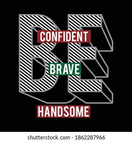 be confident,be brave design typography vector illustration