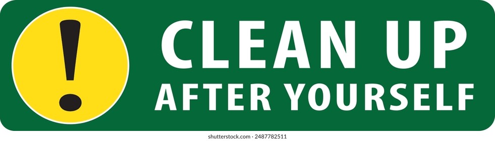 Be considerate clean up after yourself sign notice vector