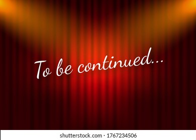 To be continued handwrite title on red round background. Old movie circle ending screen. Vector stock illustration.