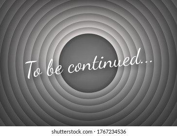 To be continued handwrite title on red round background. Old movie circle ending screen. Vector stock illustration.