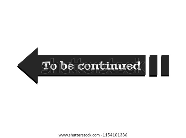 Be Continued Text Sign Continue Frame Stock Vector Royalty Free